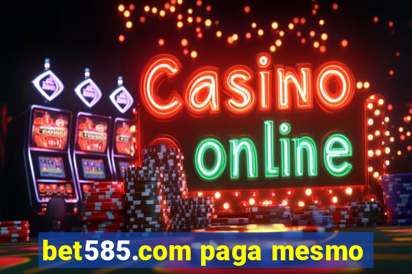 bet585.com paga mesmo